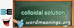 WordMeaning blackboard for colloidal solution